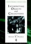 Pearce, S: Interpreting Objects and Collections