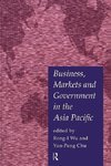 Chu, Y: Business, Markets and Government in the Asia-Pacific