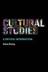 During, S: Cultural Studies: A Critical Introduction