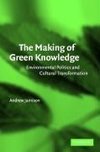 The Making of Green Knowledge