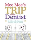 Mee Mee'S Trip to the Dentist