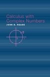 Reade, J: Calculus with Complex Numbers