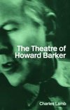 Lamb, C: Theatre of Howard Barker