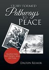 Story-Formed Pathways to Peace