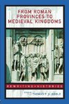 Noble, T: From Roman Provinces to Medieval Kingdoms