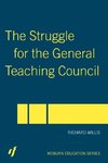 Willis, R: Struggle for the General Teaching Council