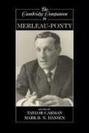 The Cambridge Companion to Merleau-Ponty