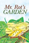 Mr. Rot'S Garden