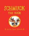 Schmuck the Buck