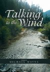 Talking to the Wind