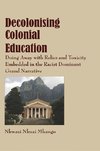 Decolonising Colonial Education