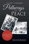 Story-Formed Pathways to Peace