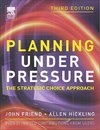 Friend, J: Planning Under Pressure