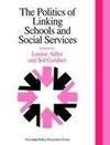 Adler, L: Politics Of Linking Schools And Social Services