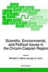 Scientific, Environmental, and Political Issues in the Circum-Caspian Region