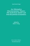 An Alternative Macroeconomic Theory: The Kaleckian Model and Post-Keynesian Economics