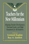 Kaplan, L: Teachers for the New Millennium