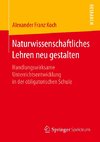 Naturwissenschaftliches Lehren neu gestalten