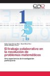 El trabajo colaborativo en la resolución de problemas matemáticos