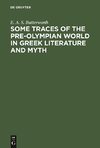 Some Traces of the Pre-Olympian World in Greek Literature and Myth