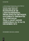 Analyse socio-économique de l'environnement. Problémes de méthode. Documents présentés au symposium tenu à Saint-Nizier (Grenoble) du 12 au 15 décembre 1972