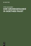 Der Grundgedanke in Goethes Faust