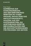 Kommentar zur Konkursordnung und den Einführungsgesetzen mit einem Anhang, enthaltend das Anfechtungsgesetz, Auszüge aus den Kostengesetzen, die Ausführungsgesetze der Einzelstaaten und die Geschäftsordnungen für Preußen und Bayern