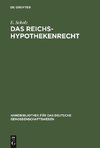 Das Reichs-Hypothekenrecht