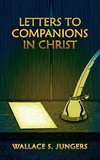 LETTERS TO COMPANIONS IN CHRIST