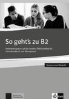 So geht's zu B2. Lehrerhandbuch passend zur neuen Prüfung 2019