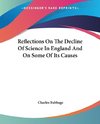 Reflections On The Decline Of Science In England And On Some Of Its Causes