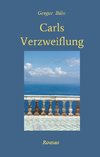 Carls Verzweiflung