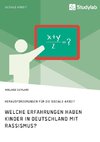 Welche Erfahrungen haben Kinder in Deutschland mit Rassismus? Herausforderungen für die Soziale Arbeit