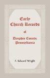 Early Church Records Of Dauphin County, Pennsylvania