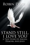 Stand Still.  I Love You