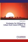 Strategies for Mitigating Urban Heat Island Effects in Cities