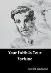 Your Faith Is Your Fortune