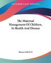 The Maternal Management Of Children, In Health And Disease