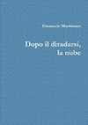 Dopo il diradarsi, la nube