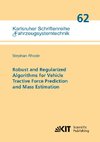 Robust and Regularized Algorithms for Vehicle Tractive Force Prediction and Mass Estimation