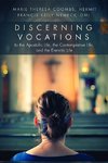 Discerning Vocations to the Apostolic Life, the Contemplative Life, and the Eremitic Life