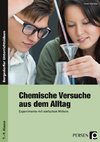 Chemische Versuche aus dem Alltag. Experimente mit einfachen Mitteln