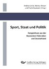 Sport, Staat und Politik. Perspektiven aus der Russischen Föderation und Deutschland