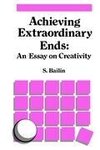 Achieving Extraordinary Ends: An Essay on Creativity