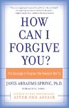 How Can I Forgive You?