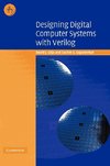 Designing Digital Computer Systems with Verilog