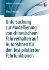 Untersuchung zur Modellierung von chinesischem Fahrverhalten auf Autobahnen für den Test pilotierter Fahrfunktionen