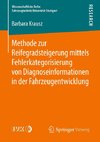 Methode zur Reifegradsteigerung mittels Fehlerkategorisierung von Diagnoseinformationen in der Fahrzeugentwicklung