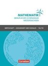 Mathematik - Berufliches Gymnasium Niedersachsen Klasse 12/13 (Qualifikationsphase) - Wirtschaft - Gesundheit und Soziales - Schülerbuch