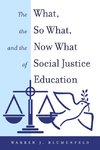 The What, the So What, and the Now What of Social Justice Education